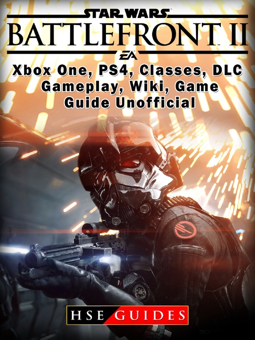 Title details for Star Wars Battlefront 2 Xbox One, PS4, Campaign, Gameplay, DLC, Game Guide Unofficial by HSE Guides - Wait list